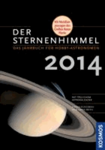Der Sternenhimmel 2014 - Das Jahrbuch für Hobby-Astronomen.