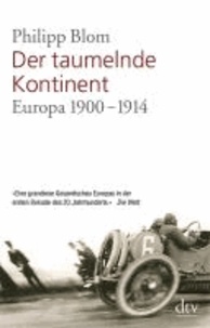 Der taumelnde Kontinent - Europa 1900 - 1914.