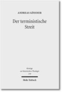 Der terministische Streit - Vorgeschichte, Verlauf und Bedeutung eines theologischen Konflikts an der Wende vom 17. zum 18. Jahrhundert.