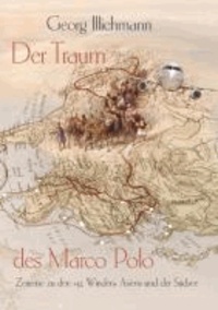 Der Traum des Marco Polo - Zeitreise zu den "32 Winden" Asiens und der Südsee.