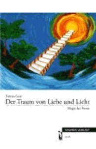 Der Traum von Liebe und Licht - Magie der Poesie.