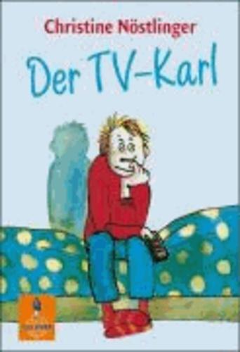 Der TV-Karl - Aus dem Tagebuch des Anton M., aufgefunden bei der endgültigen Räumung der Wohnung der Anna M. in Kleinfrasdorf.