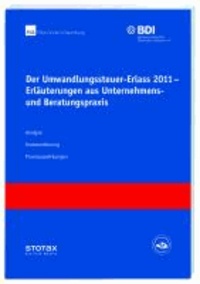 Der Umwandlungssteuer-Erlass 2011 - Erläuterungen aus Unternehmens- und Beratungspraxis.