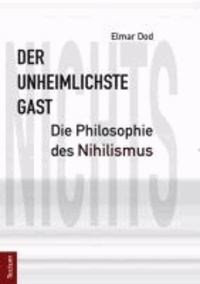 Der unheimlichste Gast - Die Philosophie des Nihilismus.