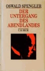 Der Untergang des Abendlandes. Sonderausgabe - Umrisse einer Morphologie der Weltgeschichte.