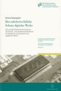 Der urheberrechtliche Schutz digitaler Werke - Eine vergleichende Untersuchung der Schutz- und Sanktionsmaßnahmen im deutschen, italienischen und englischen Recht.