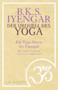 Der Urquell des Yoga - Die Yoga-Sutras des Patanjali.