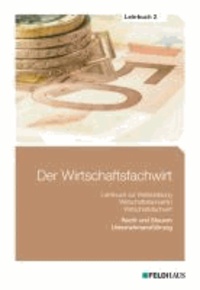 Der Wirtschaftsfachwirt - Lehrbuch 2 - Recht und Steuern / Unternehmensführung (Wirtschaftsbezogene Qualifikationen).