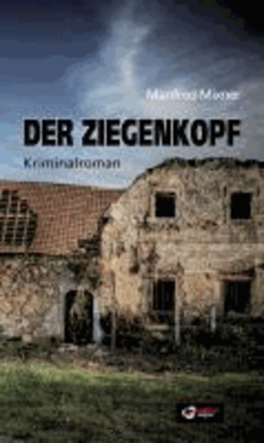 Der Ziegenkopf - Kriminalroman.