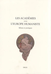Les académies dans l'Europe humaniste