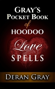  Deran Gray - Gray's Pocket Book of Hoodoo Love Spells - Gray's Pocket Book of Hoodoo, #1.