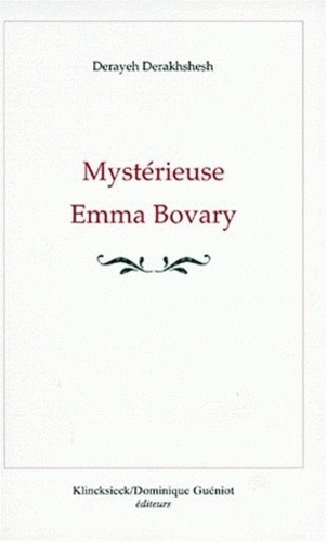 Derayeh Derakhshesh - Mystérieuse Emma Bovary.