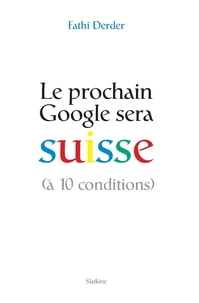 Le prochain Google sera suisse