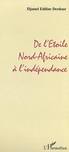 De l'Etoile Nord-Africaine à l'indépendance
