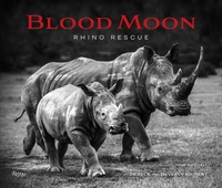 Dereck Joubert - Blood Moon - Rescuing the Rhino.