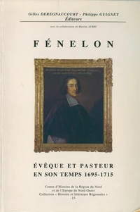 Fénelon, évêque et pasteur en son temps 1695-1715