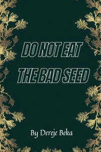 Do not Eat the Bad Seed