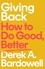 Giving Back. How to Do Good, Better