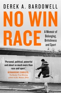 Derek A. Bardowell - No Win Race - A Story of Belonging, Britishness and Sport.