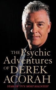 Derek Acorah - The Psychic Adventures of Derek Acorah - Star of TV’s Most Haunted.