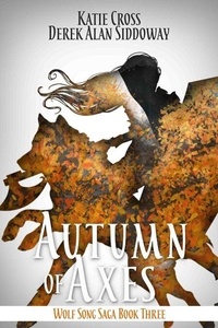 Livres électroniques gratuits à télécharger en pdf Autumn of Axes - Wolf Song Saga, #3 par Derek Alan Siddoway, Katie Cross PDB CHM 9798227680099
