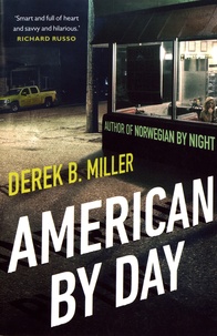 Derek B. Miller - American by Day.