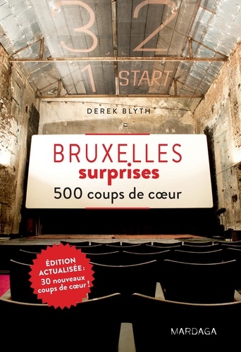 Bruxelles surprises. 500 adresses insolites et coups de coeur pour découvrir la ville de Bruxelles !