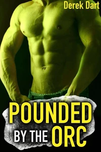 Pounded by the Orc