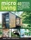 Micro Living. 40 Innovative Tiny Houses Equipped for Full-Time Living, in 400 Square Feet or Less