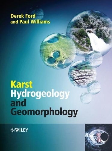 Derek Ford et Paul D. Williams - Karst Hydrogeology and Geomorphology.