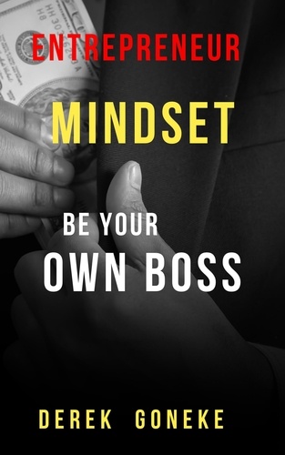  Derek Goneke - Entrepreneur Mindset: be Your own Boss - 1, #0.