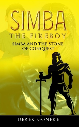  Derek Goneke - Simba and the  Stone of Conquest - Simba The Fireboy, #6.