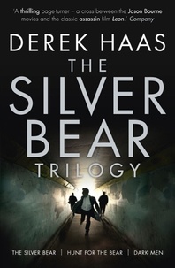 Derek Haas - The Silver Bear Trilogy.