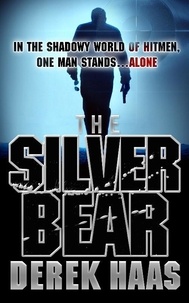 Derek Haas - The Silver Bear.