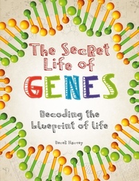 Derek Harvey - The Secret Life of Genes.