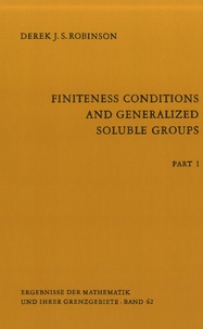 Derek John Scott Robinson - Finiteness Conditions and Generalized Soluble Groups - Part 1.