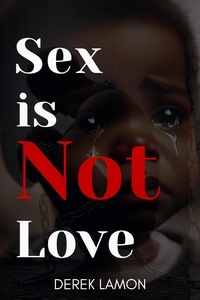  Derek Lamon - Sex is not Love.