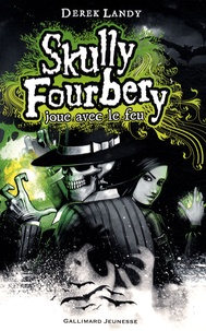Derek Landy - Skully Fourbery Tome 2 : Skully Fourbery joue avec le feu.