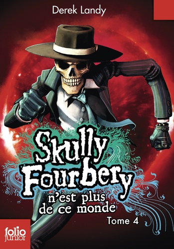 Skully Fourbery Tome 4 Skully Fourbery n'est plus de ce monde