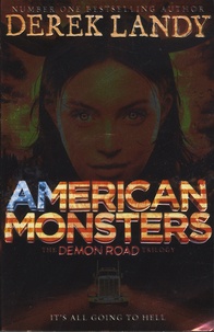 Derek Landy - The Demon Road Trilogy Tome 3 : American Monsters.