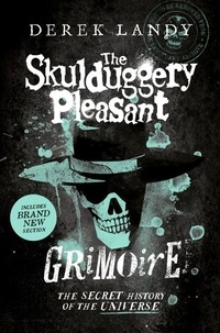 Derek Landy - The Skulduggery Pleasant Grimoire.