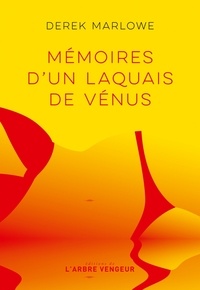 Derek Marlowe - Mémoires d'un laquais de Vénus.