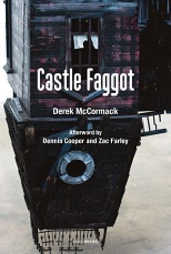 Derek McCormack - Castle Faggot.