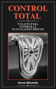 Control total  5 claves para superar la eyaculación precoz