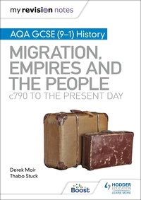 Derek Moir et Thabo Stuck - My Revision Notes: AQA GCSE (9–1) History: Migration, empires and the people: c790 to the present day.