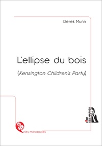 Derek Munn - L'ellipse du bois  (Kensington Children's Party) - Nouvelle contemporaine.