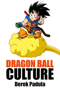 Dragon Ball Culture Volume 4: Westward