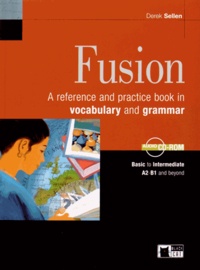 Derek Sellen - Fusion - A reference and practice book in vocabulary and grammar. 1 Cédérom