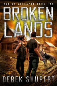 Broken Lands: A Post-Apocalyptic EMP Survival Thriller