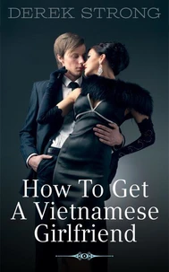 How to Get a Vietnamese Girlfriend